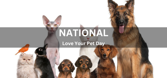 National Love Your Pet Day [नेशनल लव योर पेट डे]